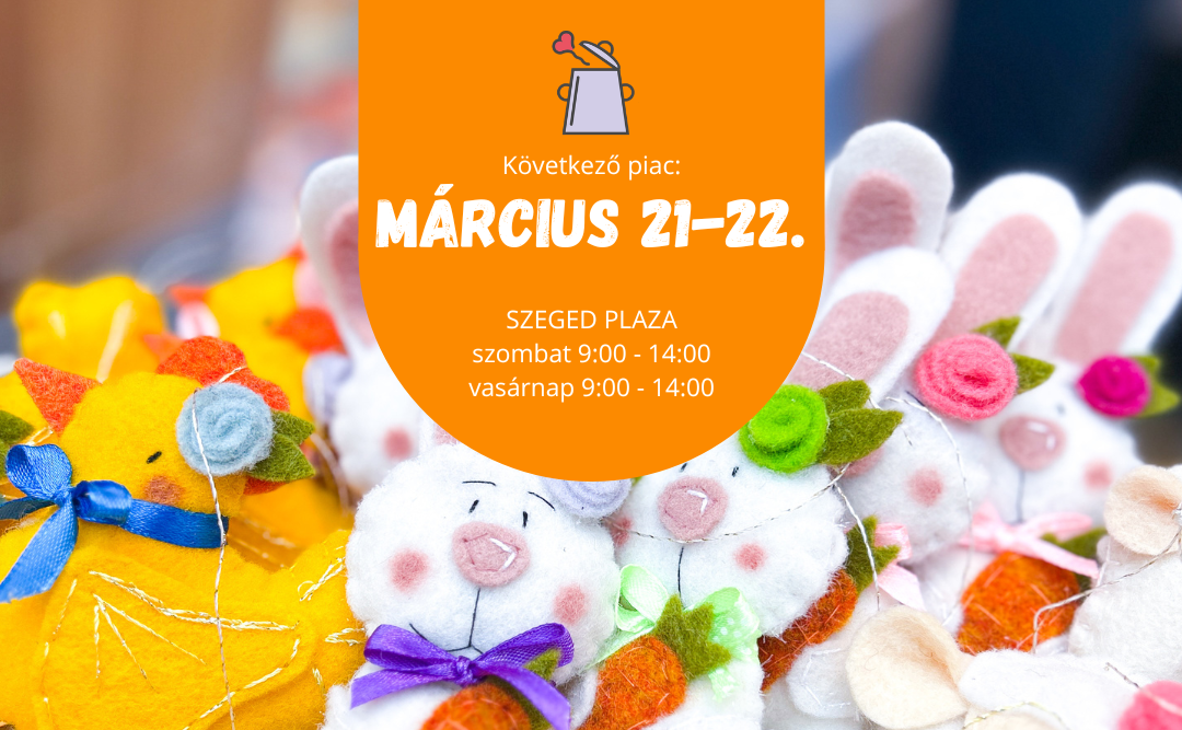 Bödön Piac a Szeged Plazában 03.21-03.22.